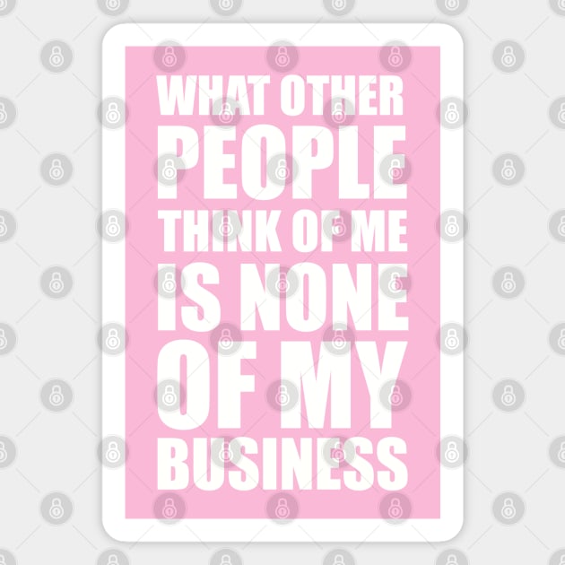 What other people think of me is none of my business quote Magnet by EnglishGent